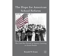 Ronald W. Evans The Hope for American School Reform (Copertina rigida)