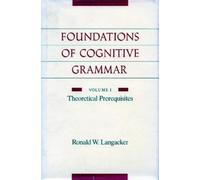 Ronald W. Langacker Foundations of Cognitive Grammar (Tascabile)