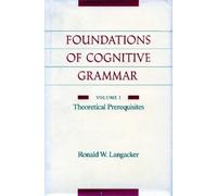 Ronald W. Langacker Foundations of Cognitive Grammar (Tascabile)