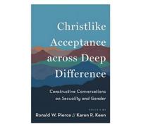 Ronald W. Pierce Christlike Acceptance across Deep Difference (Tascabile)