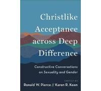 Ronald W. Pierce Christlike Acceptance across Deep Difference (Tascabile)