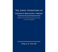 Ronald W Pies The Judaic Foundations of Cognitive-Behavioral Therapy (Tascabile)