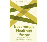 Ronald W Richardson Becoming a Healthier Pastor (Tascabile)