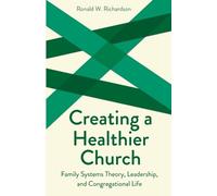 Ronald W. Richardson Creating a Healthier Church (Tascabile)