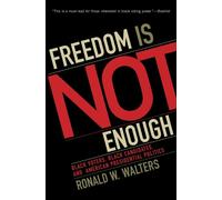 Ronald W. Walters Freedom Is Not Enough (Tascabile)