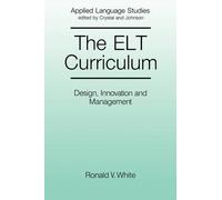 Ronald White The ELT Curriculum (Tascabile) Applied Language Studies