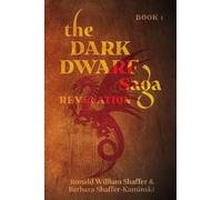 Ronald William Shaffer Barbara Shaff The Dark Dwarf Saga: Revelatio (Tascabile)