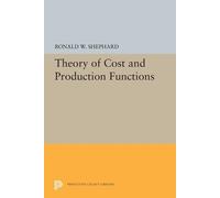 Ronald William Shephard Theory of Cost and Production Functions (Tascabile)