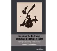 Ronald Y. Nakas Mapping the Pathways of Huayan Buddhist Thou (Copertina rigida)