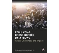 Ronald Yu Bryan Mercurio Regulating Cross-Border Data Flows (Tascabile)