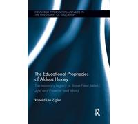 Ronald Zigler The Educational Prophecies of Aldous Huxley (Tascabile)