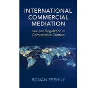 Ronán Feehily International Commercial Mediation (Tascabile)