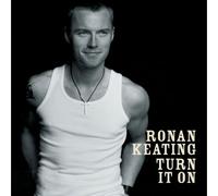 Ronan Keating - Turn It on [Import]