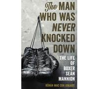 Rónán Mac Con Iomaire The Man Who Was Never Knocked Down (Copertina rigida)