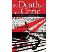 Ronan McDonald The Death of the Critic (Tascabile)