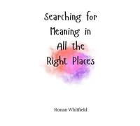 Ronan Whitfield Searching for Meaning in All the Right Places (Copertina rigida)