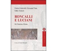 Roncalli e Luciani. Da Venezia a Roma