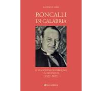 Roncalli in Calabria. Il viaggio nella Regione un secolo fa (1922-2022)