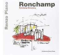 Ronchamp. Ronchamp monastery. Ediz. italiana e inglese - Piano Renzo
