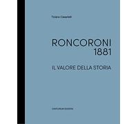Roncoroni 1881. Il valore della storia. Dal mobile classico al design. Ediz. italiana e inglese