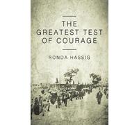 Ronda Hassig The Greatest Test of Courage (Tascabile)