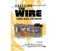 Ronda Racha Penrice Cracking The Wire During Black Lives Matter (Tascabile)