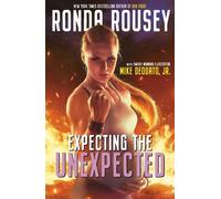 Ronda Rousey Expecting the Unexpected (Tascabile)