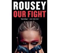 Ronda Rousey Our Fight (Tascabile)
