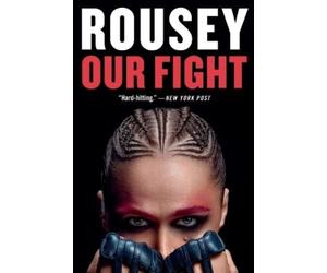 Ronda Rousey Our Fight (Tascabile)