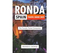 RONDA SPAIN TRAVEL GUIDE 2025: The Traveler Pocket Companion