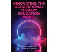 Rondalyn Whitney Wendy Innovating the Occupational Therapy Education (Tascabile)