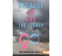 Rondavid Gold Because of Eve: The Legacy (Tascabile)