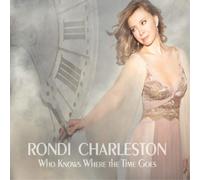 Rondi Charleston - Who Knows Where The Time Goes