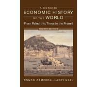 Rondo Cameron Larry Neal A Concise Economic History of the World (Tascabile)