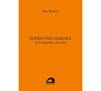 Rondò per giardini. Storie di giardini e altre storie