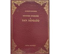 Rondoni, Giuseppe. - Memorie storiche di San Miniato.