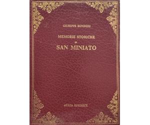 Rondoni, Giuseppe. - Memorie storiche di San Miniato.