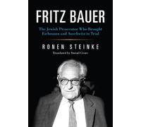 Ronen Steinke Fritz Bauer (Copertina rigida) German Jewish Cultures