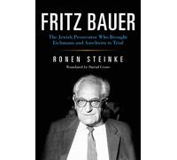 Ronen Steinke Fritz Bauer (Copertina rigida) German Jewish Cultures