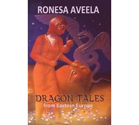 Ronesa Aveela Dragon Tales from Eastern Europe (Tascabile)