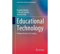 Educational Technology: A Primer for the 21st Century