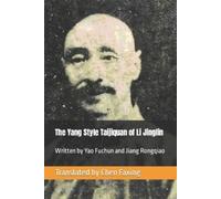 Rongqiao Jiang Fuchun Yao The Yang Style Taijiquan of Li Jinglin (Tascabile)