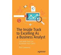 Roni Lubwama The Inside Track to Excelling As a Business Analyst (Tascabile)
