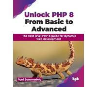 Roni Sommerfeld Unlock PHP 8: From Basic to Advanced (Tascabile)