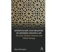Roni Weinstein Joseph Karo and Shaping of Modern Jewish Law (Copertina rigida)