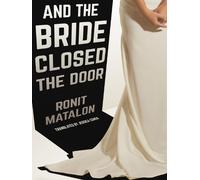 Ronit Matalon And the Bride Closed the Door (Tascabile)