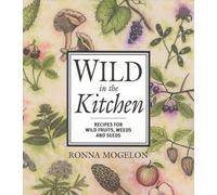 Ronna Mogelon Wild in the Kitchen (Tascabile)
