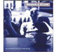 Ronnie & Clyde - in Glorious Black & Blue