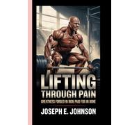 RONNIE COLEMAN: LIFTING THROUGH PAIN: GREATNESS FORGED IN IRON , PAID FOR IN BONE