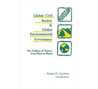 Ronnie D. Lipsc Global Civil Society and Global Environmental Govern (Tascabile)